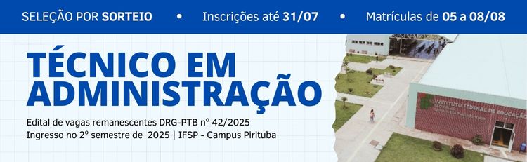 Vagas Remanescentes - Curso Técnico em Administração 2º semestre de 2025
